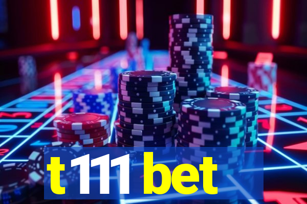 t111 bet